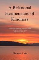 A Relational Hermeneutic of Kindness 1949888614 Book Cover