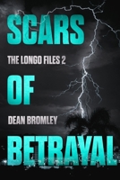 Scars of Betrayal : The Longo Files 2 1698368739 Book Cover