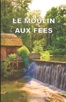 Le Moulin Aux F�es 2378300123 Book Cover