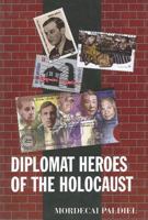Diplomat Heroes of the Holocaust 0881259098 Book Cover