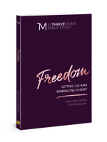 Freedom: Letting Go and Embracing Christ 083077310X Book Cover