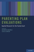 Parenting Plan Evaluations: Applied Research for the Family Court 0199754020 Book Cover