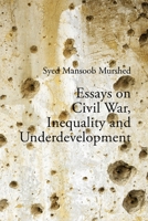 Essays on Civil War, Inequality and Underdevelopment 1788213742 Book Cover