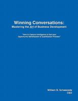 Winning Conversations: Mastering the Art of Business Development 1456349759 Book Cover