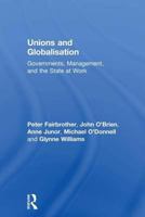 Unions and Globalisation: Governments, Management, and the State at Work 1138960632 Book Cover