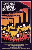 Dying from Dioxin: A Citizen's Guide to Reclaiming Our Health and Rebuilding Democracy 0896085252 Book Cover