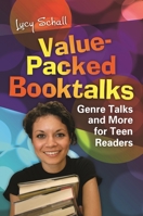 Value-Packed Booktalks: Genre Talks and More for Teen Readers 159884735X Book Cover