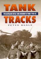 Tank Tracks: 9th Battalion Royal Tank Regimental War 1940-1945 0750915196 Book Cover