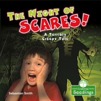 The Night of Scares!: A Terribly Creepy Tale 1427129401 Book Cover