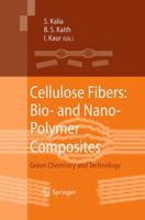 Cellulose Fibers: Bio- and Nano-Polymer Composites : Green Chemistry and Technology 3642173691 Book Cover