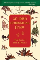 An Irish Christmas Feast: The Best of John B. Keane 185635265X Book Cover