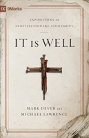 It Is Well: Expositions on Substitutionary Atonement 1433514761 Book Cover