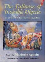 The Fullness of Invisible Objects / La Plenitud De Los Objectos Invisibles: Poetry 1890932345 Book Cover