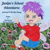 Junipo's School Adventures: Journey To The Blue Honey B0CPV765X9 Book Cover