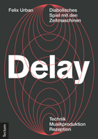 Delay: Diabolisches Spiel Mit Den Zeitmaschinen 3828843956 Book Cover