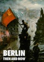 Berlin Then and Now 090091372X Book Cover