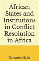 African States and Institutions in Conflict Resolution in Africa null Book Cover