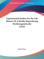 Experimental Studies on the Life History of a Rotifer Reproducing Parthenogenetically (Proales Decipiens) 1120194415 Book Cover