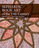 Sephardic Book Art of the 15th Century 1909400599 Book Cover