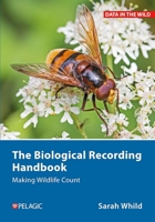 The Biological Recording Handbook: Making Wildlife Count 1784275891 Book Cover
