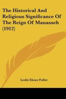The Historical and Religious Significance of the Reign of Manasseh 1022495747 Book Cover