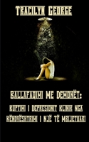 Ballafaqimi Me Demon�t: Kuptimi I Depresionit Klinik Nga K�ndv�shtrimi I Nj� T� Mbijetuari 1774750376 Book Cover