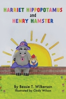 Harriet Hippopotamus and Henry Hamster 1632217058 Book Cover