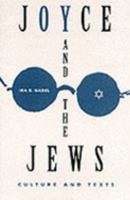 Joyce and the Jews: Culture and Texts (Florida James Joyce Series) 0877452210 Book Cover