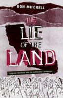 The Lie of the Land: Migrant Workers and the California Landscape 0816626936 Book Cover