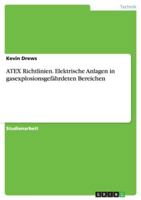 Atex Richtlinien. Elektrische Anlagen in Gasexplosionsgefahrdeten Bereichen 3638668630 Book Cover
