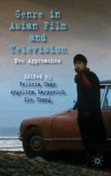 Genre in Asian Film and Television: New Approaches 1349323039 Book Cover