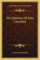 The Opinions of John Clearfield 0548292299 Book Cover