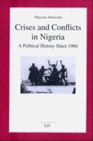 Crises and Conflicts in Nigeria: A Political History Since 1960 382587494X Book Cover