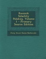Rocznik Szlachty Polskiej, Volume 1 1289534888 Book Cover