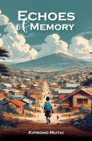 Echoes of Memory: Reflections on Love, Loss, and the Bonds that Endure B0D7CK48VW Book Cover