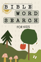 Bible Word Search for Kids: A Modern Bible-Themed Word Search Activity Book to Strengthen Your Childs Faith 1958803332 Book Cover