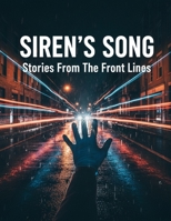 Siren'S Song: Stories From The Front Lines B0GD7FRKP6 Book Cover