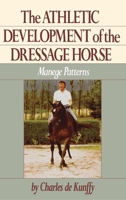 The Athletic Development of the Dressage Horse: Manege Patterns (Howell Reference Books) 0876058969 Book Cover