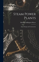 Steam Power Plants: Their Design and Construction 1015891330 Book Cover
