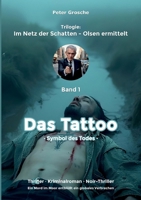 Das Tattoo: Symbol des Todes - Band 1 der Trilogie: Im Netz der Schatten - Olsen ermittelt (German Edition) 3759792561 Book Cover