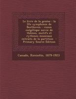 Le livre de la genèse: La IXe symphonie de Beethoven : vision exégétique suivie de thèmes, motifs et rythmes musicaux extraits de la partition 128766783X Book Cover