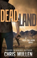 Dead Land: Cass Callahan B0DVH56YLL Book Cover