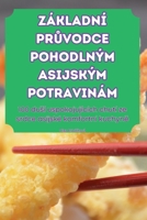 Základní PrUvodce Pohodlným Asijským Potravinám (Czech Edition) 1836114087 Book Cover