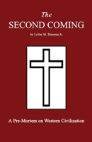 The Second Coming: A Pre-Mortem on Western Civilization 1461113059 Book Cover