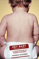 Hey Baby! What's Your Name: A Canadian Guide to Naming Your Baby 0470836873 Book Cover