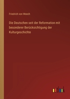 Die Deutschen seit der Reformation mit besonderer Berücksichtigung der Kulturgeschichte 3368282549 Book Cover