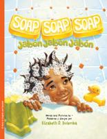 Soap, Soap, Soap / Jabon, Jabon, Jabon 1934960632 Book Cover