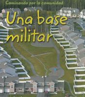 Una Base Militar = Military Base 1403462402 Book Cover