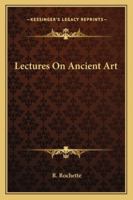 Lectures on Ancient Art 1163086800 Book Cover