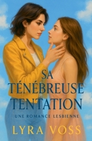 Sa Ténébreuse Tentation: Une Romance Lesbienne (French Edition) B0FH33H89K Book Cover
